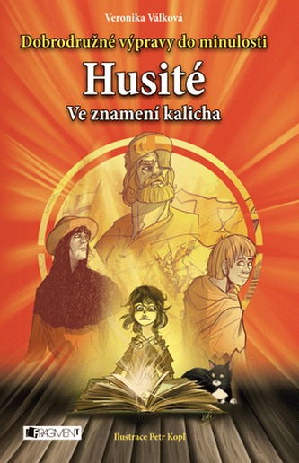 Husité - Dobrodružné výpravy do minulosti