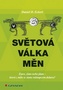 Světová válka měn -  Euro, zlato, nebo jüan – která z měn se stane nástupcem dolaru?