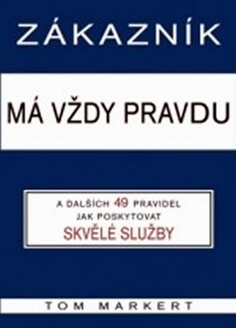 Zákazník má vždycky pravdu Zákazník má vždycky pravdu