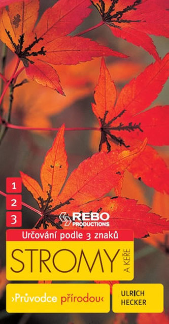 Stromy a keře - Průvodce přírodou - Klíč ke spolehlivému určování - 5.vydání