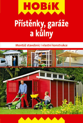 Přístěnky, garáže a kůlny - Montáž stavebnic i vlastní konstrukce