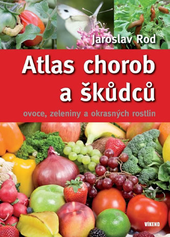 Atlas chorob a škůdců ovoce, zeleniny a okrasných rostlin