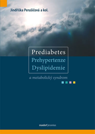 Prediabetes, prehypertenze, dyslipidemie a metabolický syndrom Prediabetes, prehypertenze, dyslipidemie a metabolický syndrom