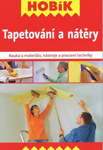 Tapetování a nátěry - Nauka o materiálu, nástroje a pracovní techniky