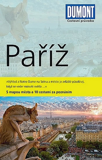 Paříž - Průvodce s mapou města a 10 cestami za poznáním