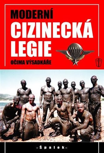 Moderní cizinecká legie očima výsadkáře Moderní cizinecká legie očima výsadkáře