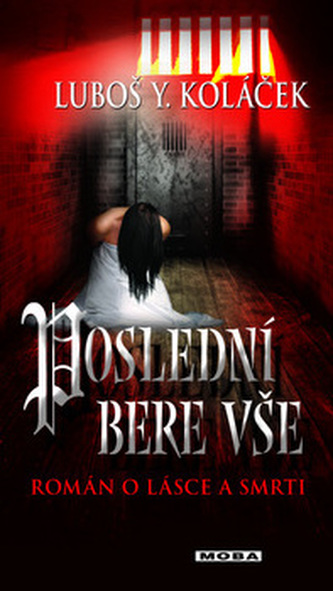 Poslední bere vše - Román o lásce a smrti