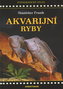 Akvarijní ryby - fotografický atlas