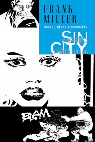 Sin City 6 - Chlast, děvky a bouchačky - brož.