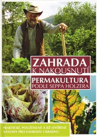 Zahrada k nakousnutí - Permakultura podle Seppa Holzera - 2. vydání