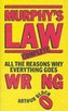 Murphy´s Law : Complete: All the Reasons Why Everything Goes wron