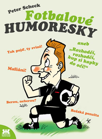 Fotbalové humoresky aneb ,,Rozhodčí, rozhodčí, kup si kapky do očí!