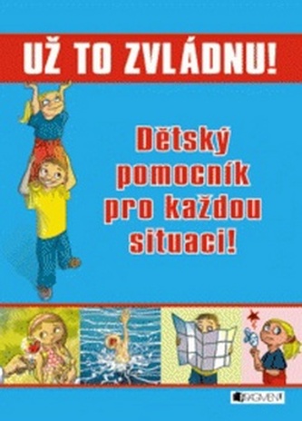 Už to zvládnu! - Dětský pomocník pro každou situaci!