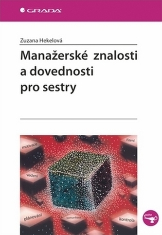 Manažerské znalosti a dovednosti pro sestry Manažerské znalosti a dovednosti pro sestry