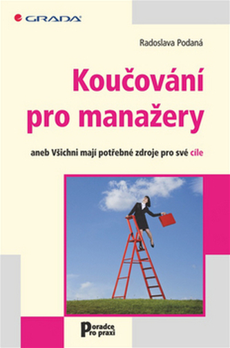 Koučování pro manažery aneb Všichni mají potřebné zdroje pro své cíle