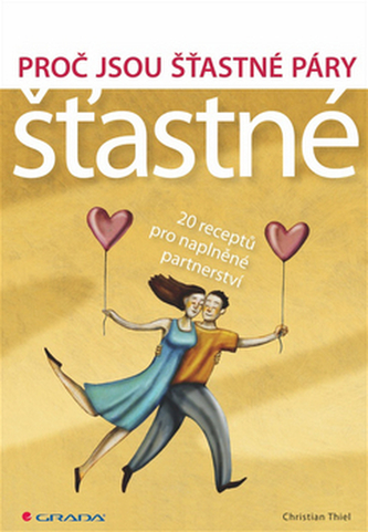 Proč jsou šťastné páry šťastné - 20 receptů pro naplněné partnerství