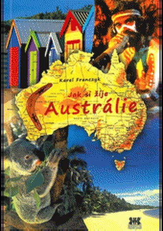 Jak si žije Austrálie - Reportáže, zajímavosti, informace