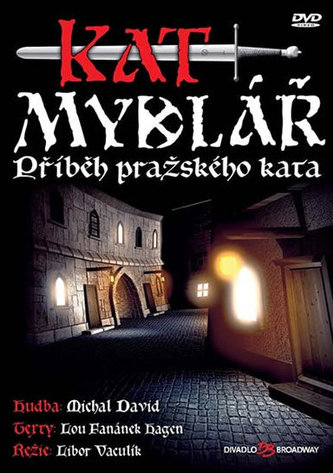 Muzikál - Kat Mydlář (Příběh pražského kata) - DVD