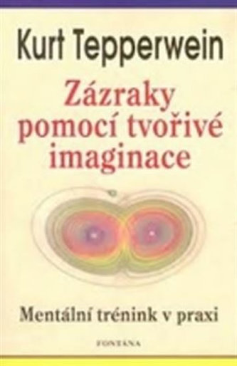 Zázraky pomocí  tvořivé imaginace