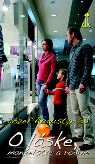O láske, manželstve a rodine O láske, manželstve a rodine