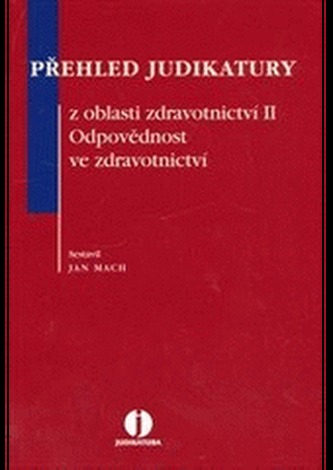 Přehled judikatury z oblasti zdravotnictví II - Odpovědnost ve zdravotnictví