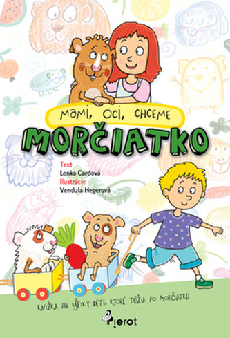 Mami, oci, chceme morčiatko