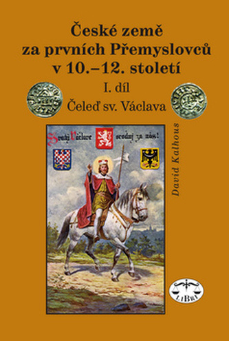České země za prvních Přemyslovců v 10. - 12. století, I . díl / Čeleď sv. Václava