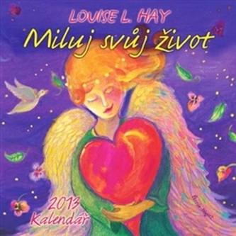 Miluj svůj život 2013 - nástěnný kalendář