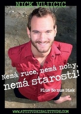 Nick Vujicic Nemá ruce, nemá nohy, nemá starosti!
