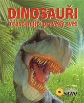Dinosauři a fascinující pravěký svět