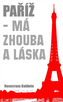 Paříž - má zhouba a láska