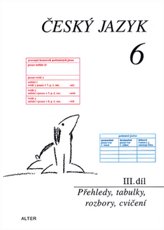 Český jazyk 6 III.díl Přehledy, tabulky, rozbory, cvičení