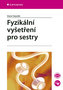 Fyzikální vyšetření pro sestry