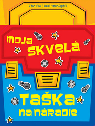 Moja skvelá taška na náradie - viac ako 1000 samolepiek
