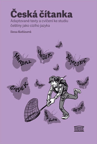 Česká čítanka – adaptované texty a cvičení ke studiu češtiny jako cizího jazyka (anglická verze přílohy) Česká čítanka – adaptované texty a cvičení ke studiu češtiny jako cizího jazyka (anglická verze přílohy)