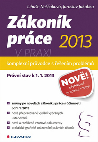 Zákoník práce 2013 v praxi – komplexní průvodce - Právní stav k 1. 1. 2013