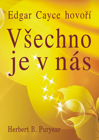 Edgar Cayce hovoří Všechno je v nás