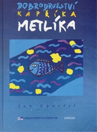 Dobrodružství kapříka Metlíka