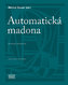 Automatická madona - Antologie Skupiny Ra