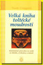 Velká kniha toltécké moudrosti