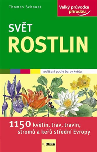 Svět rostlin - Velký průvodce přírodou - 4. vydání