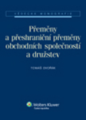 Přeměny a přeshraniční přeměny obchodních společností a družstev