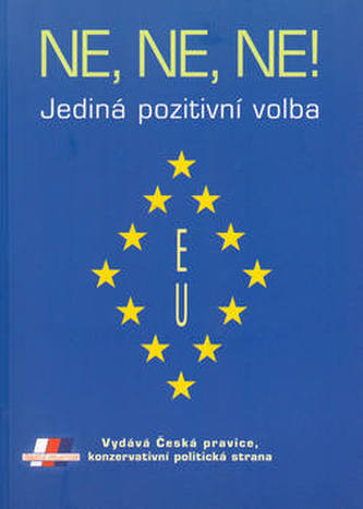 Ne, ne, ne! Jediná pozitivní volba