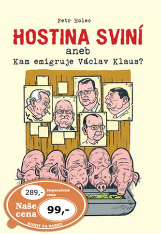 Hostina sviní aneb Kam emigruje Václav Klaus?