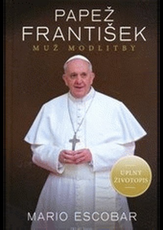 Papež František - muž modlitby