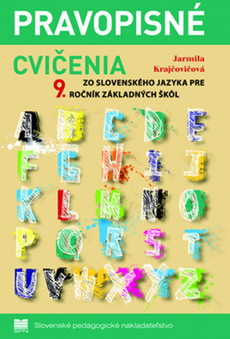 Pravopisné cvičenia zo slovenského jazyka pre 9.ročník základných škôl Pravopisné cvičenia zo slovenského jazyka pre 9.ročník základných škôl