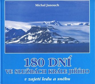 180 dní ve službách krále Jiřího 180 dní ve službách krále Jiřího