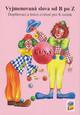 Vyjmenovaná slova od B po Z - doplňovací a hravá cvičení pro 4. ročník