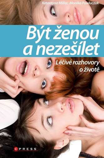 Být ženou a nezešílet Být ženou a nezešílet