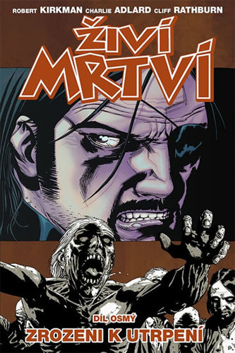  Živí mrtví 8: Zrozeni k utrpení 